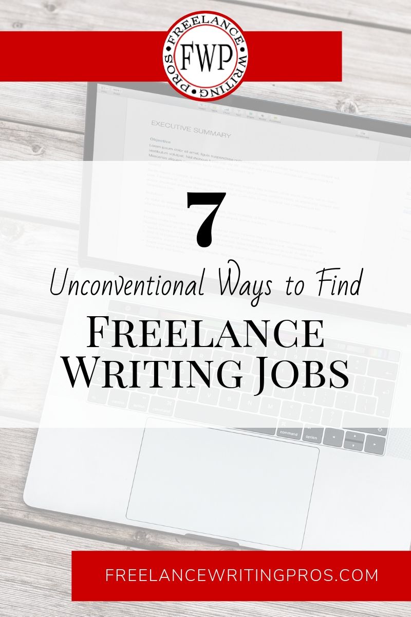 7 Unconventional Ways to Find Freelance Writing Jobs - Freelance Writing Pros