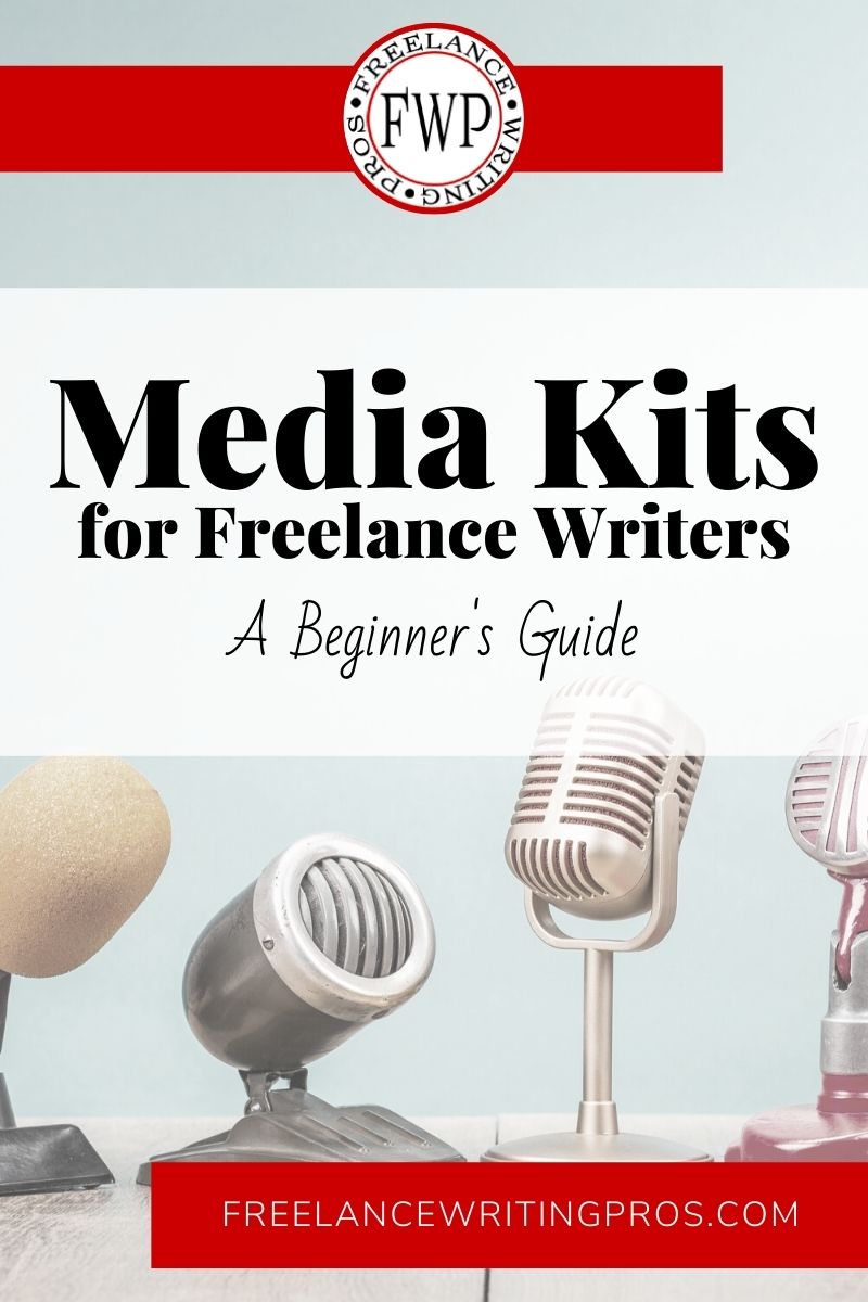 Media Kits for Freelance Writers - A Beginner's Guide - FreelanceWritingPros.com