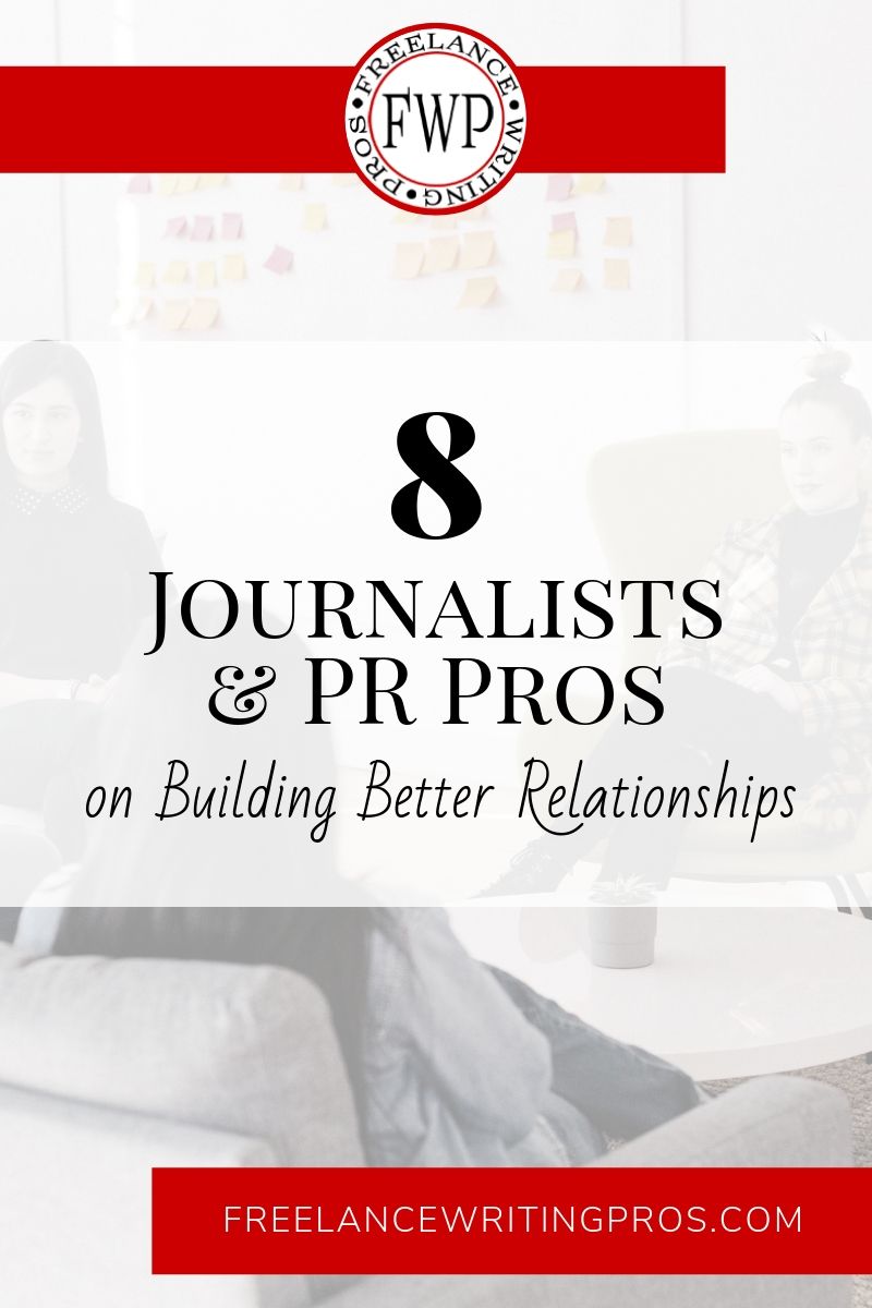 8 Journalists and PR Pros on Building Better Relationships - Freelance Writing Pros