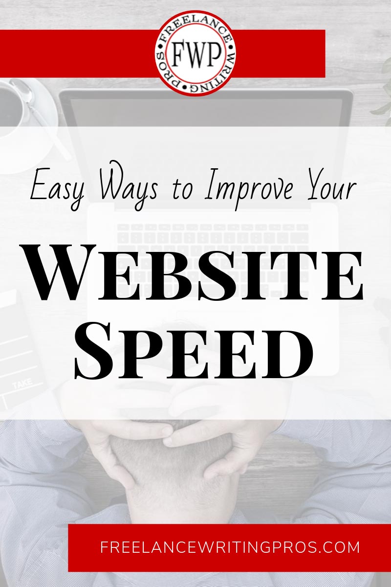 Easy Ways to Improve Your Website Speed - Freelance Writing Pros