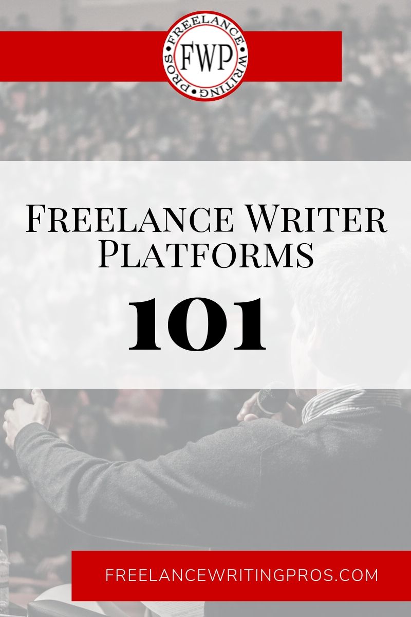 Freelance Writer Platforms 101 - Freelance Writing Pros