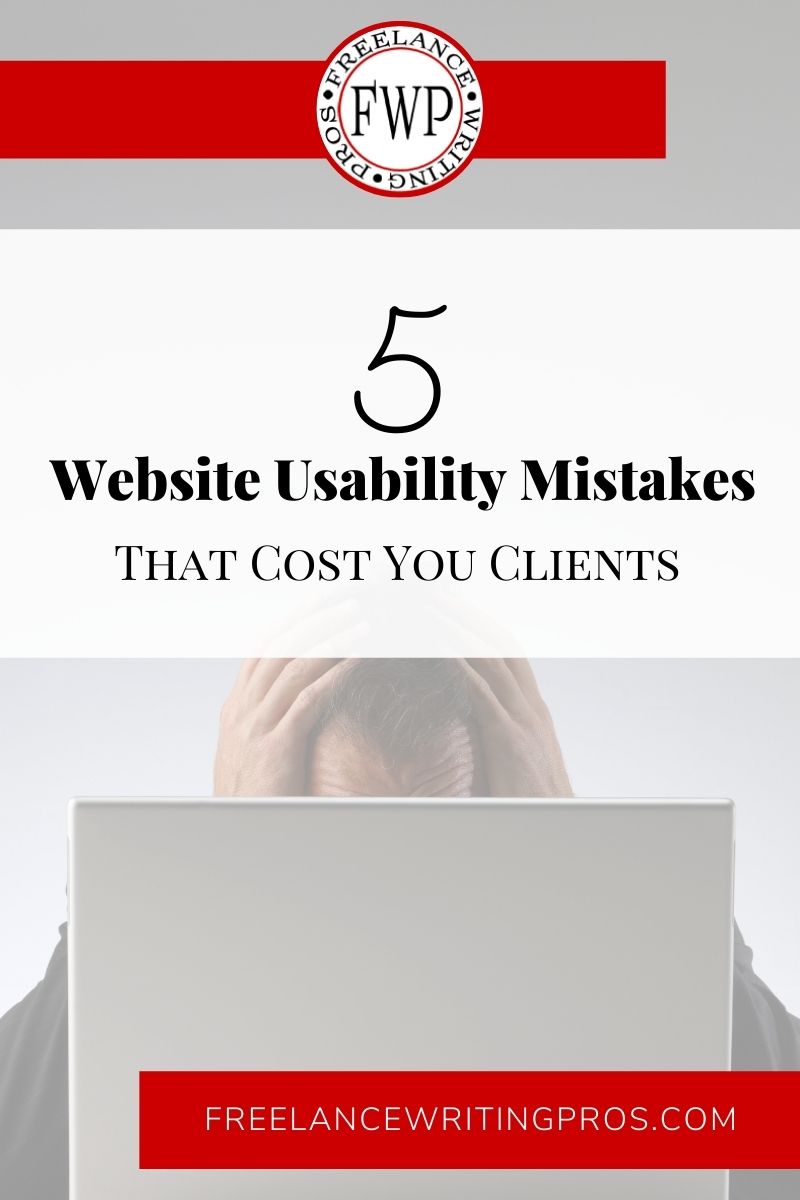 5 Website Usability Mistakes That Cost You Clients - FreelanceWritingPros.com