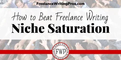 How to Beat Freelance Writing Niche Saturation