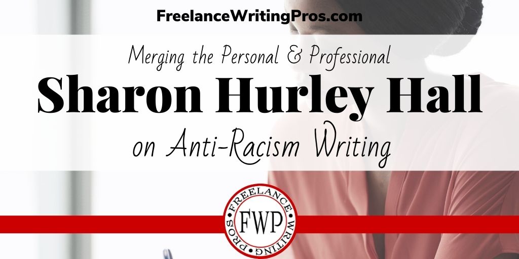 Merging the Personal and Professional - Sharon Hurley Hall on Anti-Racism Writing