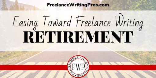 Easing Toward Freelance Writing Retirement (My Plan & Other Options)