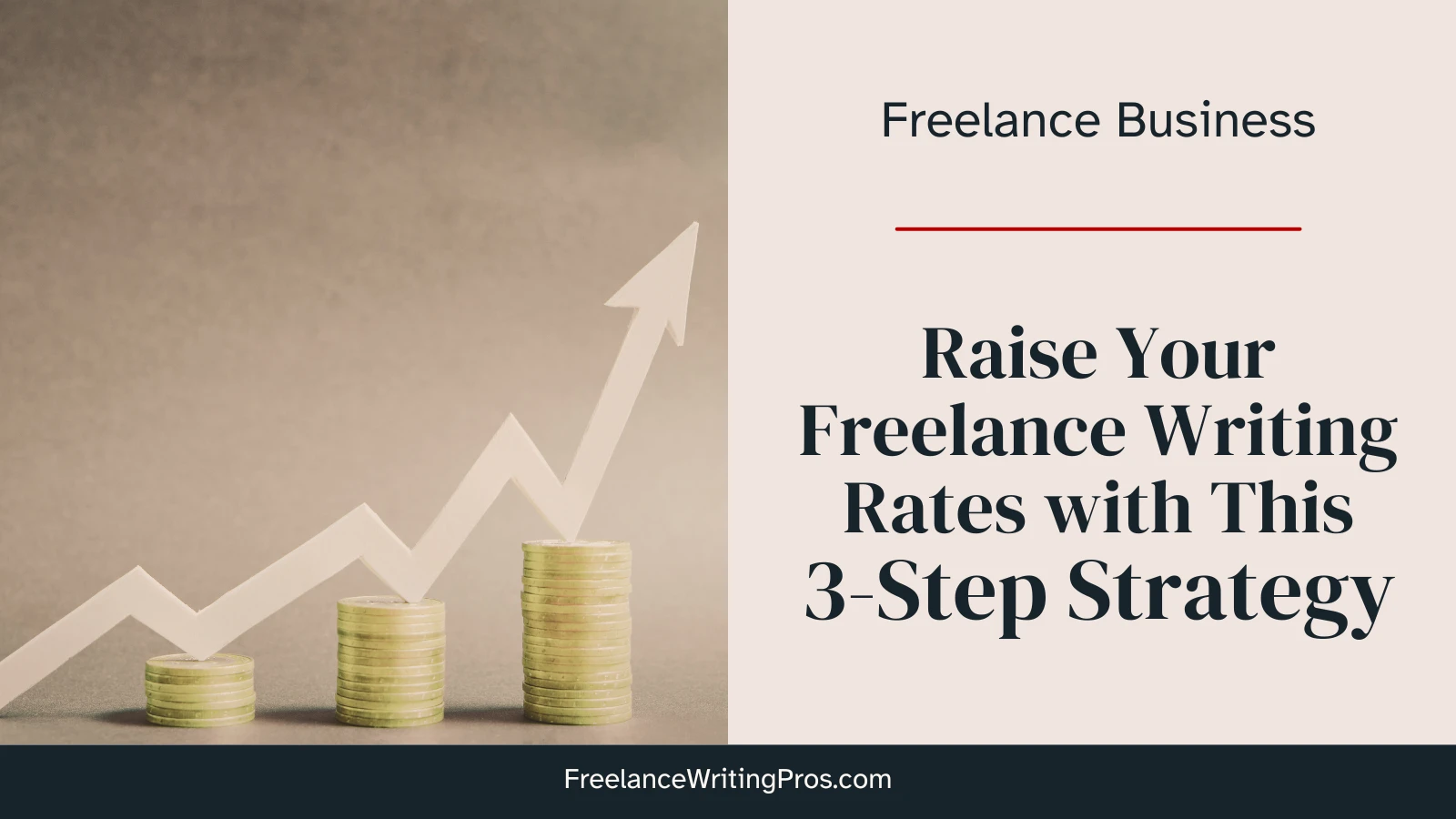 Raise your freelance writing rates with this 3-step strategy from FreelanceWritingPros.com