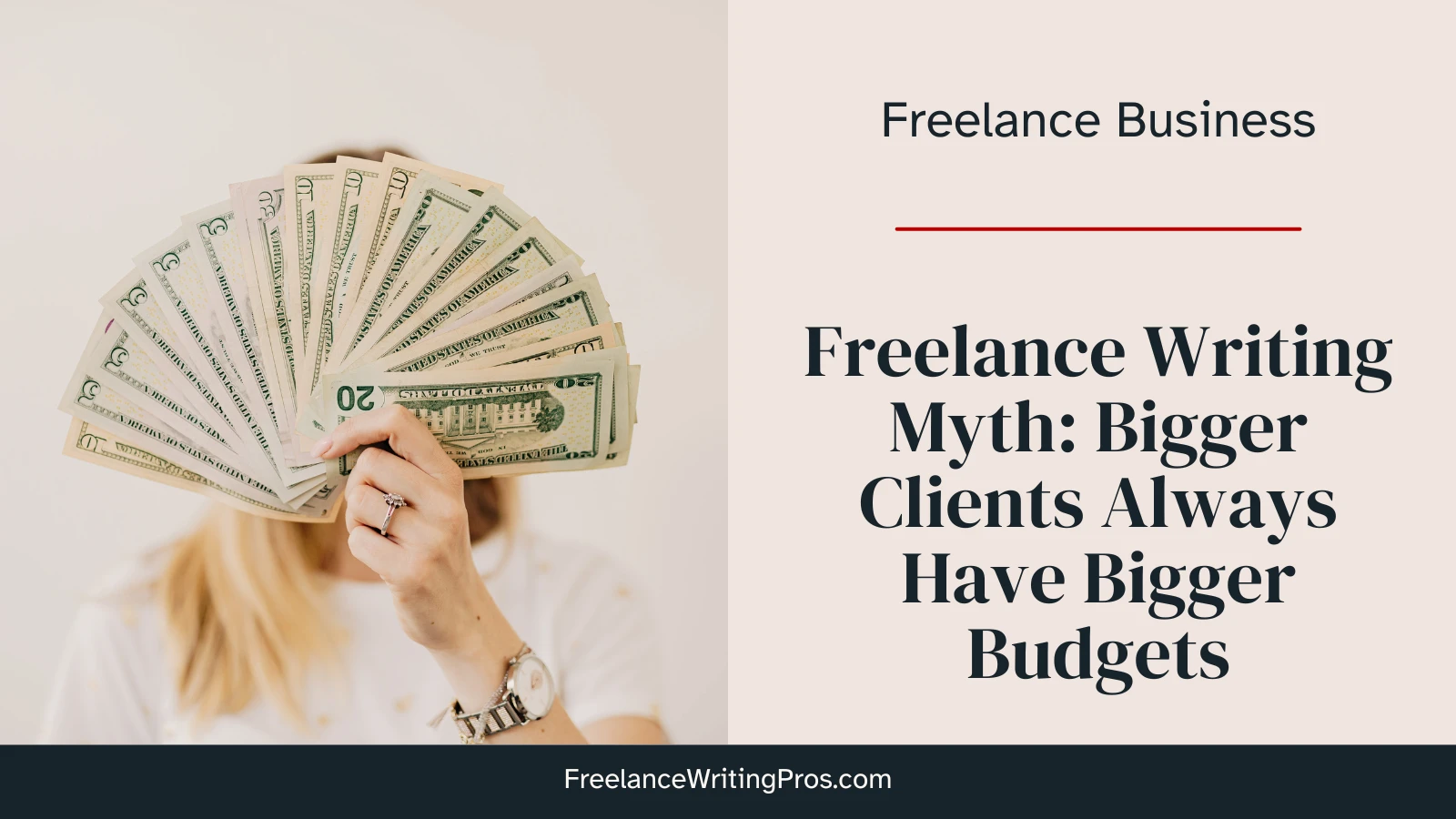 Freelance Writing Myth - Bigger Clients Always Have Bigger Budgets