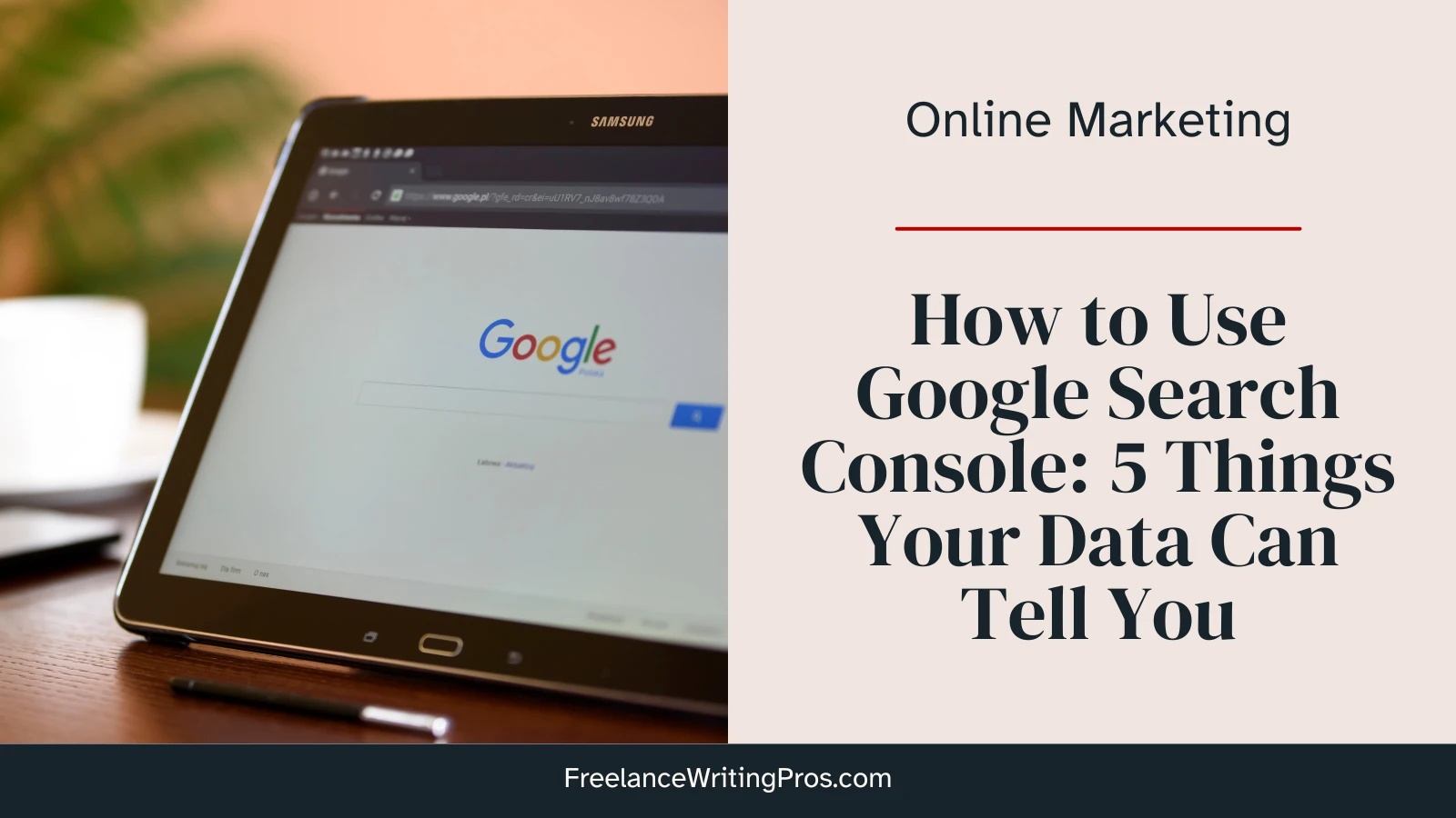 How to Use Google Search Console: 5 Things Your Data Can Tell You