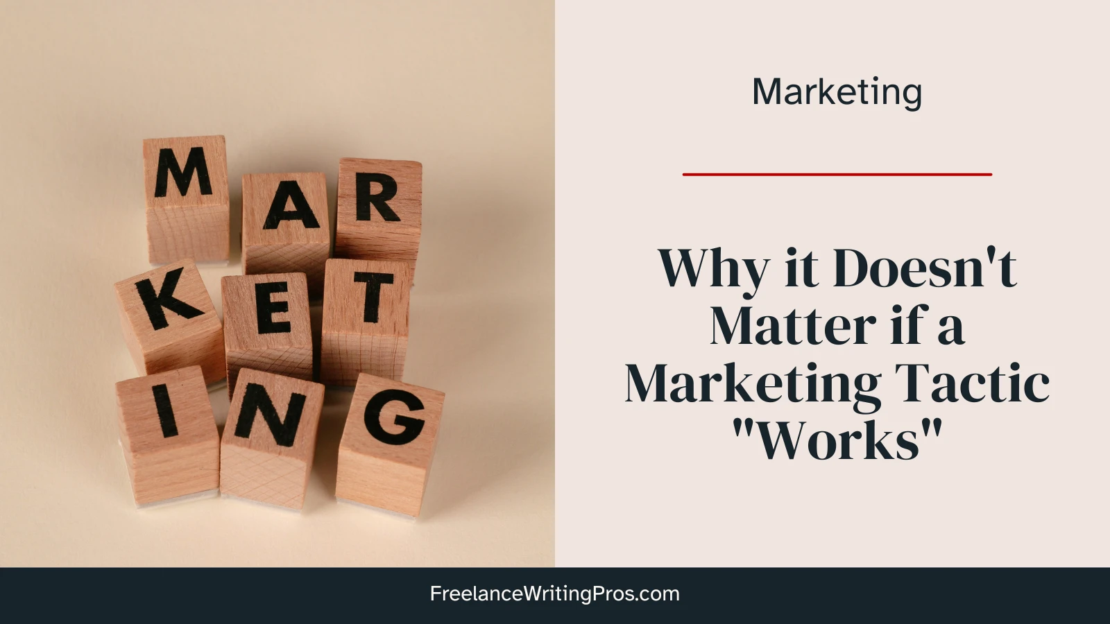 Why it doesn't matter if a marketing tactic works